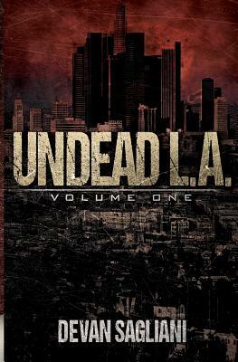 Undead L.A. 1 by Devan Sagliani