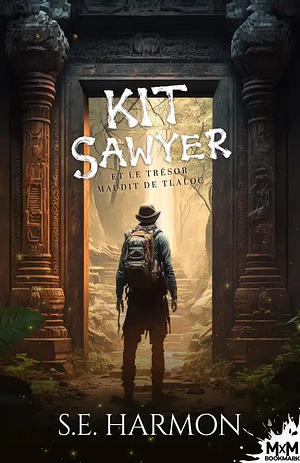 Kit Sawyer et le trésor maudit de Tlaloc by S.E. Harmon