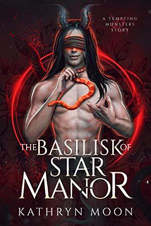 The Basilisk of Star Manor by Kathryn Moon