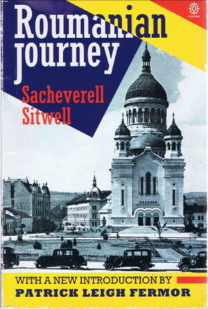 Roumanian Journey by Patrick Leigh Fermor, Sacheverell Sitwell