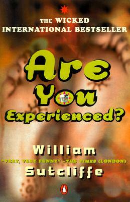 Are You Experienced? by William Sutcliffe