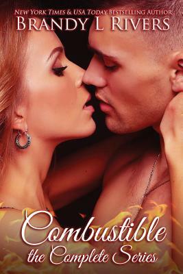 Combustible: the Complete Series by Brandy L. Rivers