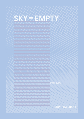Sky = Empty by Judy Halebsky