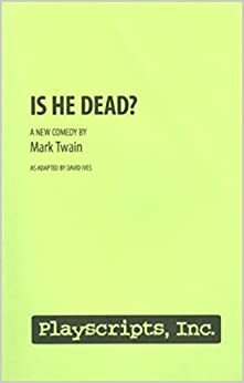 Is He Dead? by David Ives