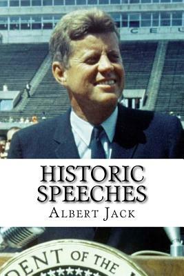 Historic Speeches: The Greatest Political Speeches of All Time by Albert Jack