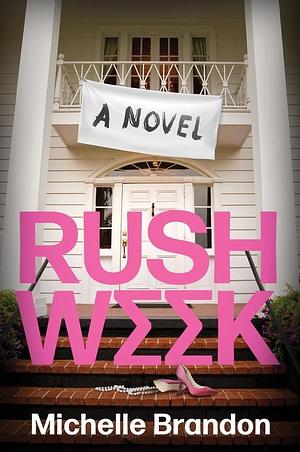 Rush Week  by Michelle Brandon