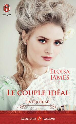 Le couple idéal by Eloisa James