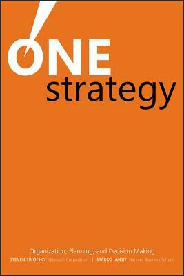 One Strategy: Organization, Planning, and Decision Making by Steven Sinofsky, Marco Iansiti