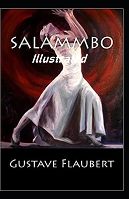 Salammbo Illustrated by Gustave Flaubert