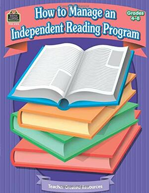 How to Manage an Independent Reading Program by Irene Parisi