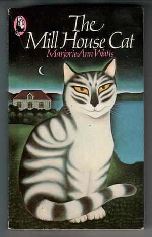 The Mill House Cat by Marjorie-Ann Watts