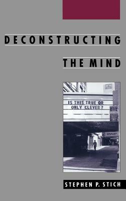 Deconstructing the Mind by Stephen P. Stich