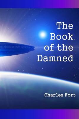 The Book of the Damned by Charles Fort