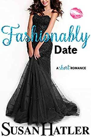 Fashionably Date by Susan Hatler