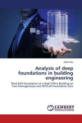 Analysis of Deep Foundations in Building Engineering by Ila