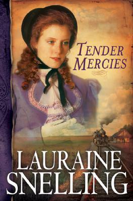 Tender Mercies by Lauraine Snelling