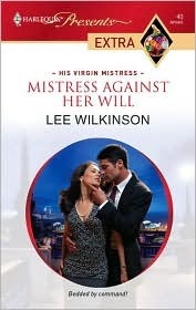 Mistress Against Her Will by Lee Wilkinson