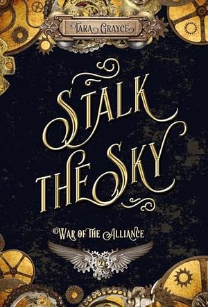 Stalk the Sky by Tara Grayce