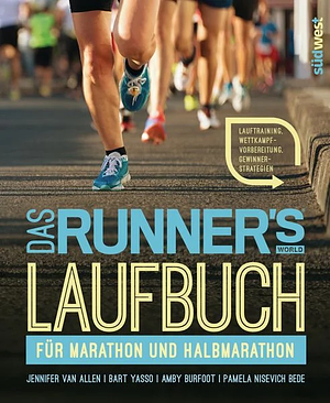 Das Runner's World Laufbuch für Marathon und Halbmarathon by Jennifer Van Allen, Pamela Nisevich Bede, Amby Burfoot, Bart Yasso