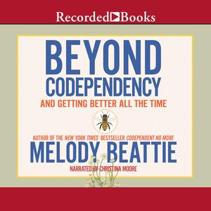 Beyond Codependency: And Getting Better All the Time by Melody Beattie