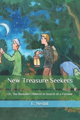 New Treasure Seekers: Or, The Bastable Children in Search of a Fortune by E. Nesbit