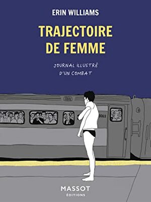 Trajectoire De Femme by Erin Williams