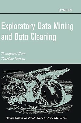 Exploratory Data Mining and Data Cleaning by Tamraparni Dasu, Theodore Johnson