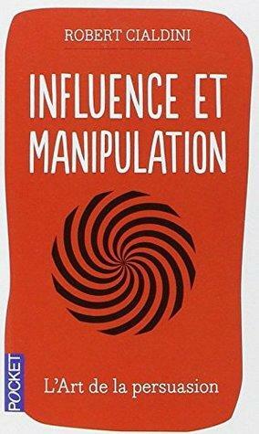 Influence et manipulation by Robert Cialdini, Fabrice Midal