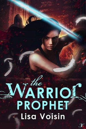 The Warrior Prophet by Lisa Voisin