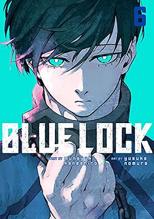 Blue Lock, vol. 6 by Muneyuki Kaneshiro