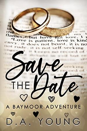 Save The Date: A Baymoor Adventure  by D.A. Young