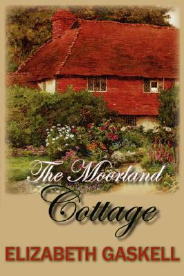 The Moorland Cottage by Elizabeth Gaskell