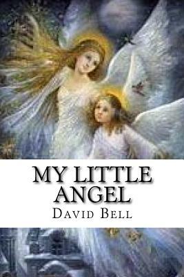 My Little Angel by David Bell, Tony Bell