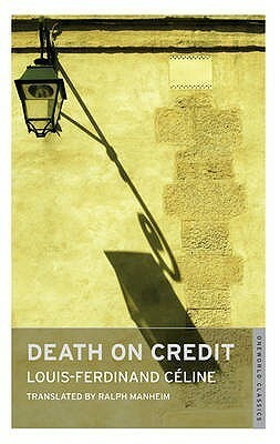 Death on Credit by Louis-Ferdinand Céline, Ralph Manheim