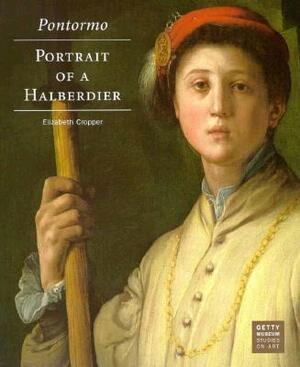 Pontormo: Portrait of a Halberdier by Elizabeth Cropper