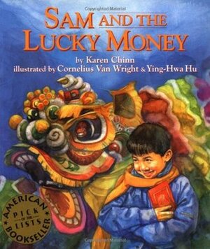 Sam and the Lucky Money by Karen Chinn, Ying-Hwa Hu, Cornelius Van Wright