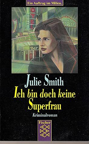 Ich bin doch keine Superfrau by Julie Smith