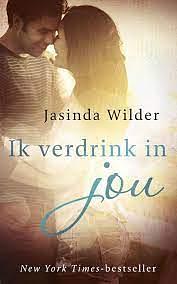 Ik verdrink in jou by Jasinda Wilder