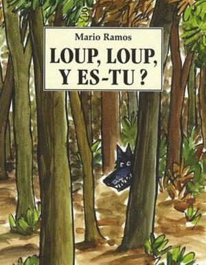 Loup, Loup, Y Es Tu ? by Mario Ramos