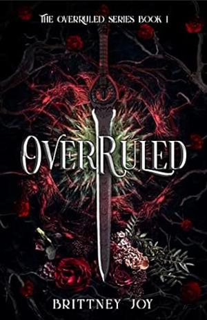 Over Ruled by Brittney Joy