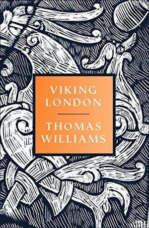 Viking London by Thomas J.T Williams