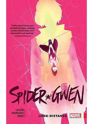 Spider-Gwen, Vol. 3: Long-Distance by Jason Latour