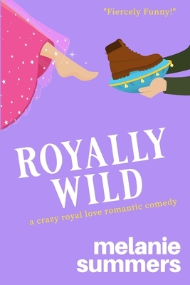 Royally Wild by Melanie Summers