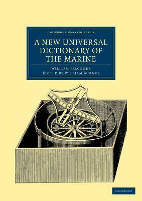 A New Universal Dictionary of the Marine by William Falconer