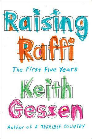 Raising Raffi: The First Five Years by Keith Gessen