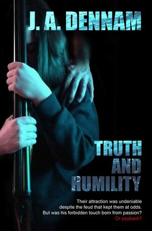 Truth and Humility by J.A. Dennam