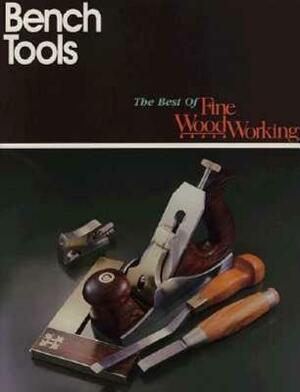 Bench Tools by Fine Woodworking Magazine, Andrew Schultz