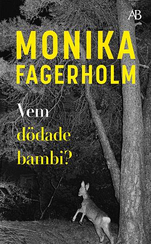 Vem dödade bambi? by Monika Fagerholm