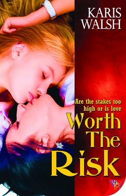 Worth the Risk by Karis Walsh