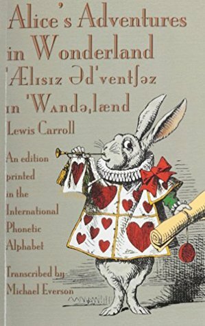 'Ælɪsɪz əd'ventʃəz ɪn 'Wᴧndəʴlænd (International Phonetic Alphabet) by John Tenniel, Michael Everson, Lewis Carroll